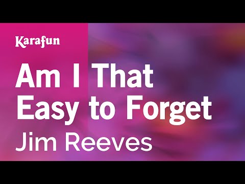 Jim Reeves - Am I That Easy to Forget
