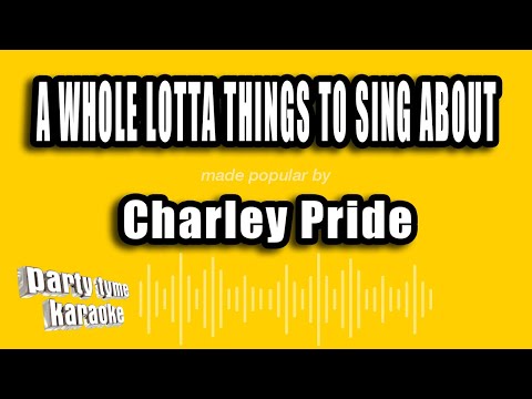 Charley Pride - A Whole Lotta Things To Sing About