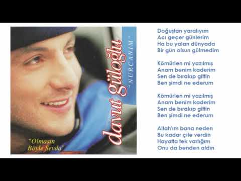 Davut Güloğlu - Kömürlen Mi Yazılmış