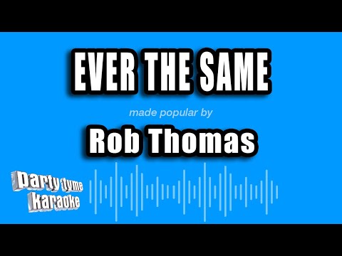 Rob Thomas - Ever The Same