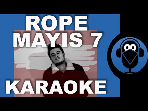 ROPE - MAYIS 7