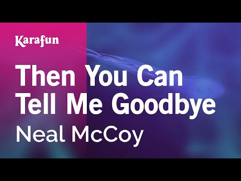Neal McCoy - Then You Can Tell Me Goodbye