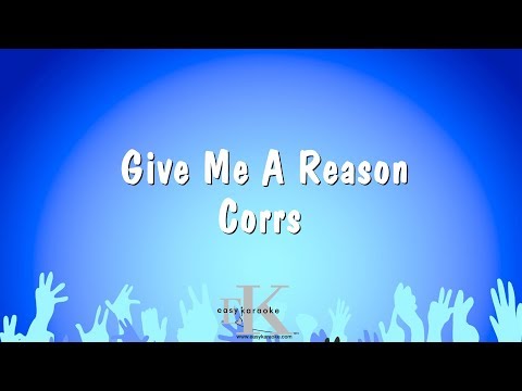 Corrs - Give Me A Reason