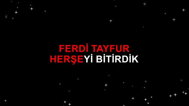 FERDİ TAYFUR HERŞEYİ BİTİRDİK