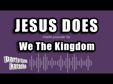 We The Kingdom - Jesus Does