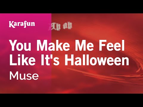 Muse - You Make Me Feel Like It's Halloween