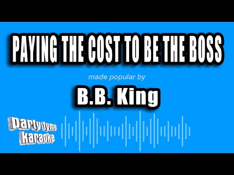 B.B. King - Paying The Cost To Be The Boss