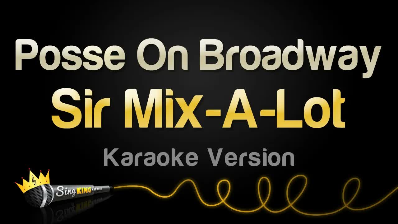 Sir Mix-A-Lot - Posse On Broadway