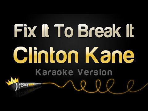 Clinton Kane - Fix It To Break It