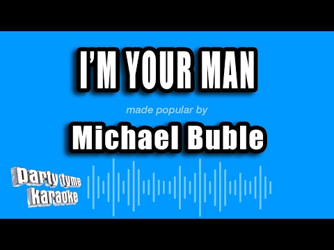 Michael Buble - I'm Your Man
