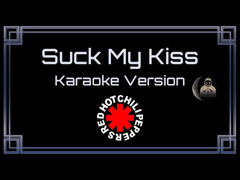 Red Hot Chili Peppers Suck My Kiss