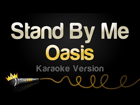 Oasis - Stand By Me
