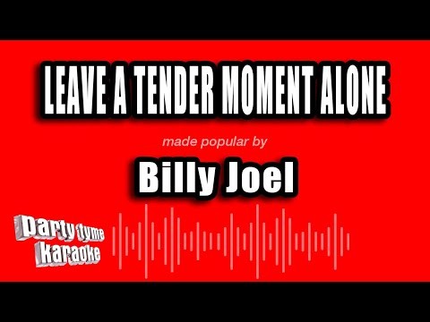 Billy Joel - Leave A Tender Moment Alone