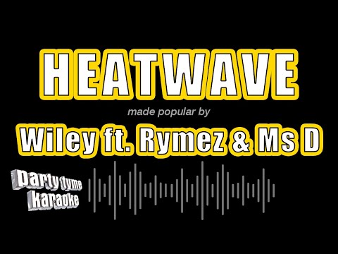 Wiley feat. Rymez & Ms D - Heatwave