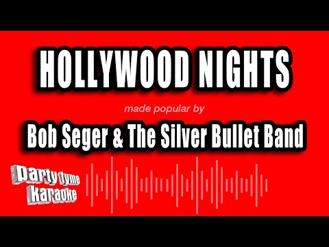 Bob Seger & The Silver Bullet Band - Hollywood Nights