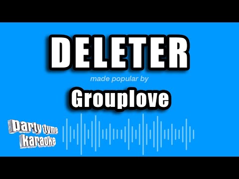 Grouplove - Deleter