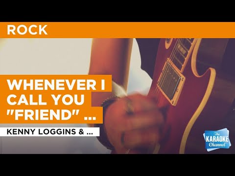 Kenny Loggins & Stevie Nicks - Whenever I Call You Friend (Duet)