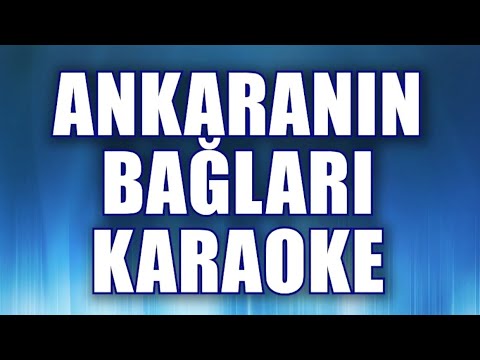 ANKARANIN BAĞLARI KARAOKE ton: LA