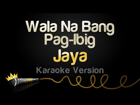 Jaya - Wala Na Bang Pag Ibig