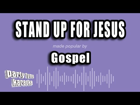 Gospel - Stand Up For Jesus