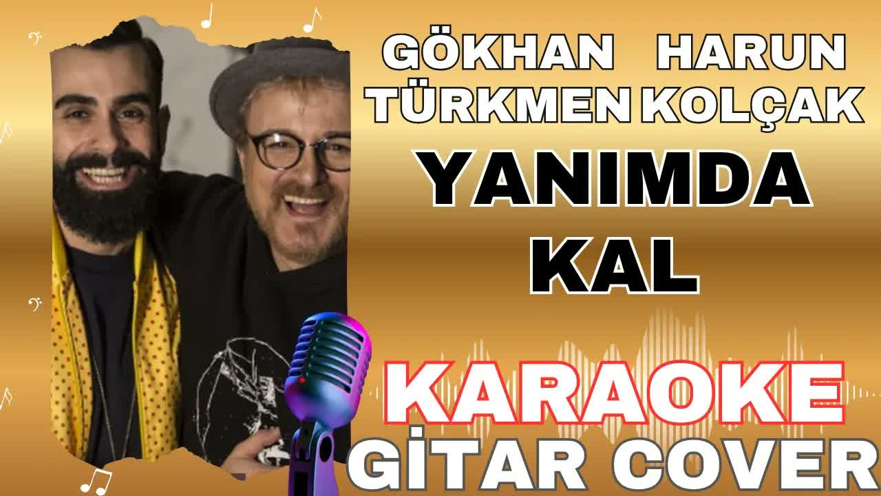 Harun Kolçak & Gökhan Türkmen - Yanımda Kal