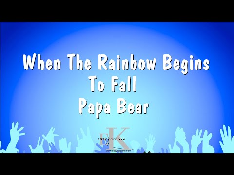 Papa Bear - When The Rainbow Begins To Fall