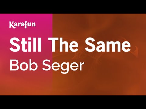 Bob Seger - Still The Same