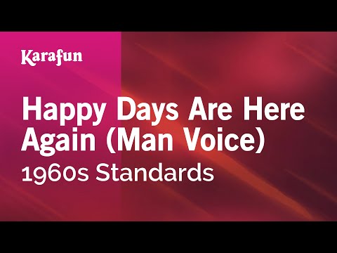 1960s Standards - Happy Days Are Here Again (Man Voice)