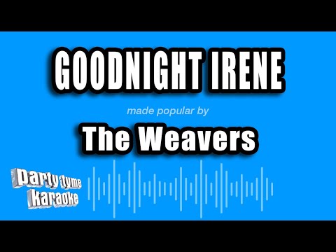 The Weavers - Goodnight Irene