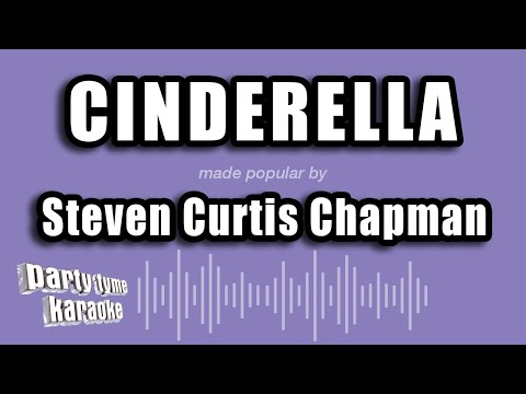 Steven Curtis Chapman - Cinderella