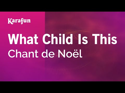 Christmas Carol - What Child Is This