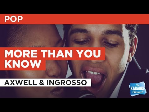 Axwell & Ingrosso - More Than You Know