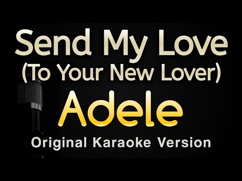 Adele - Send My Love (To Your New Lover)
