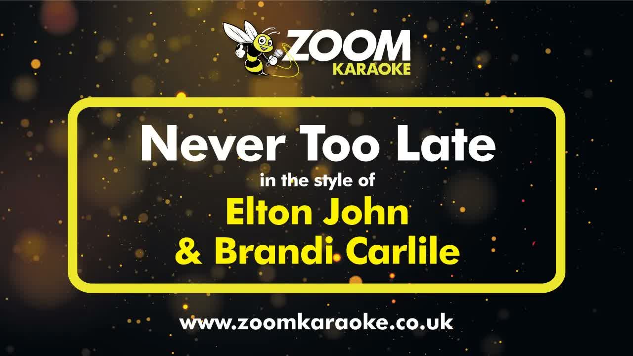 Elton John & Brandi Carlile - Never Too Late