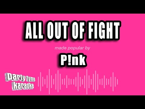 Pink - All Out of Fight