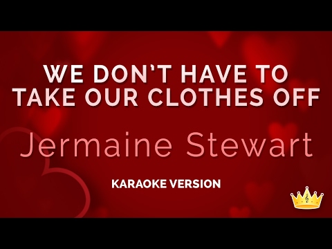 Jermaine Stewart - We Don't Have To Take Our Clothes Off