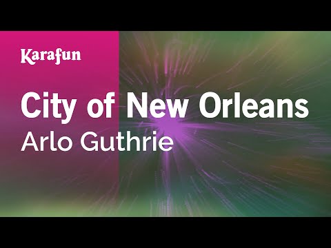 Arlo Guthrie - City of New Orleans