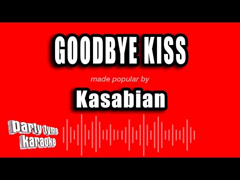 Kasabian - Goodbye Kiss
