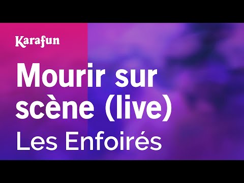 Les Enfoirés - Mourir sur scène (live)
