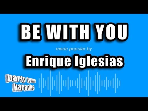 Enrique Iglesias - Be With You