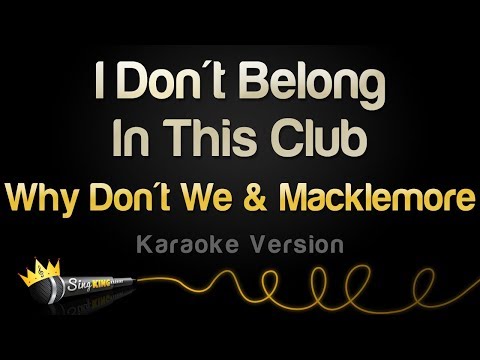 Why Don't We & Macklemore - I Don't Belong In This Club