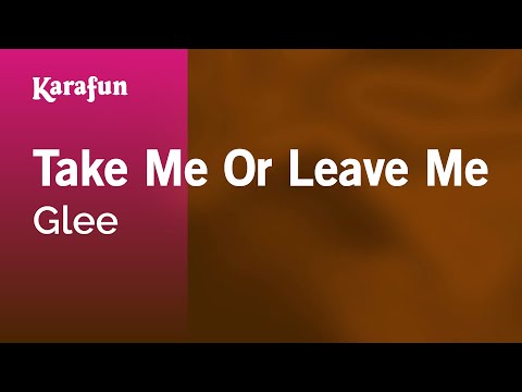 Glee - Take Me or Leave Me