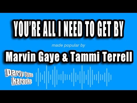 Marvin Gaye & Tammi Terrell - You're All I Need To Get By