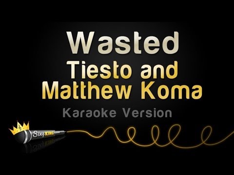 Tiesto and Matthew Koma - Wasted