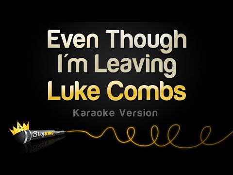 Luke Combs - Even Though I'm Leaving