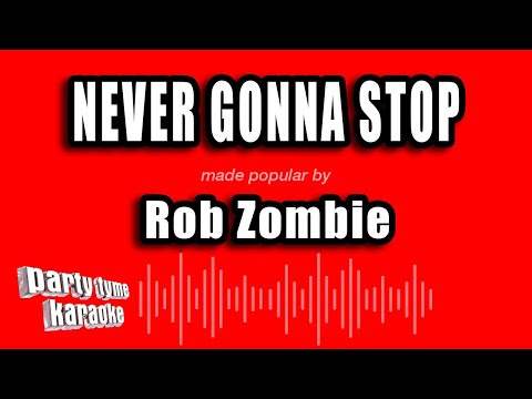 Rob Zombie - Never Gonna Stop