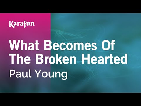 Paul Young (Fried Green Tomatoes) - What Becomes of the Broken Hearted