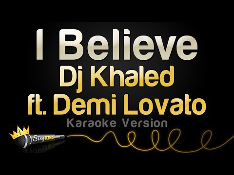 DJ Khaled feat. Demi Lovato - I Believe