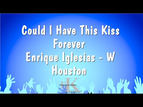 Could I Have This Kiss Forever - Enrique Iglesias - W Houston