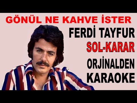 FERDİ TAYFUR GÖNÜL NE KAHVE İSTER SOL-KARAR